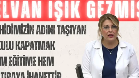 CHP’li Elvan Işık Gezmiş: ‘Şehidimizin adını taşıyan okulu kapatmak hem eğitime hem hatıraya ihanettir’