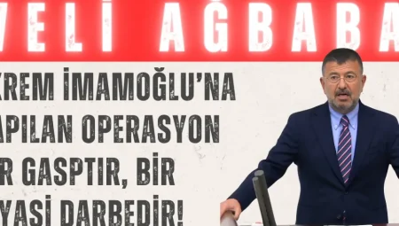 CHP’li Veli Ağbaba: “Ekrem İmamoğlu’na yapılan operasyon bir gasptır, bir siyasi darbedir!”