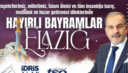 Elazığ TSO Başkanı İdris Alan: ‘Bayramlar, toplumsal birlikteliğin güç kazandığı kıymetli zamanlardır’