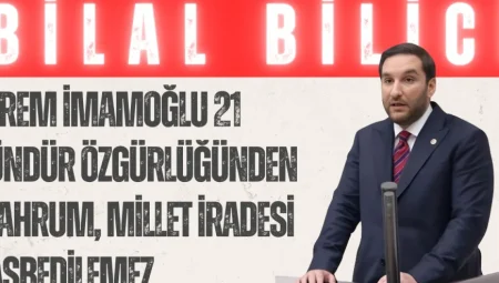 CHP’li Bilici: ‘Ekrem İmamoğlu 21 gündür özgürlüğünden mahrum, millet iradesi gasbedilemez’
