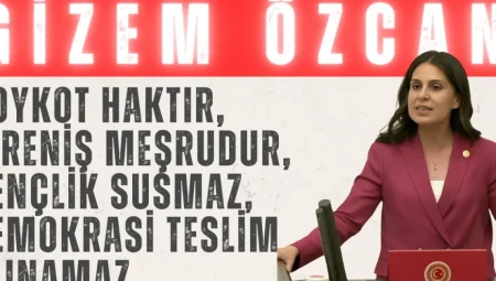 CHP’li Gizem Özcan: “Boykot haktır, direniş meşrudur, gençlik susmaz, demokrasi teslim alınamaz”