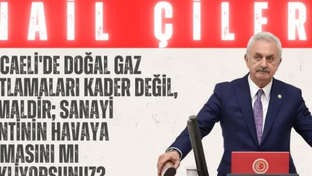 CHP’li Çiler: ‘Kocaeli’de doğal gaz patlamaları kader değil, ihmaldir; sanayi kentinin havaya uçmasını mı bekliyorsunuz?’