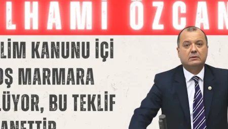 CHP’li Aygun: ‘İklim Kanunu içi boş, Marmara ölüyor, bu teklif ihanettir’