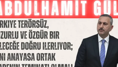 AK Parti’li Gül: ‘Türkiye terörsüz, huzurlu ve özgür bir geleceğe doğru ilerliyor; yeni anayasa ortak iradenin teminatı olmalı’