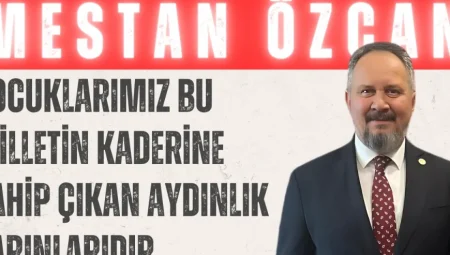 AK Parti Tekirdağ Milletvekili Mestan Özcan: ‘Çocuklarımız bu milletin kaderine sahip çıkan aydınlık yarınlarıdır’