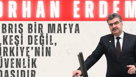 Orhan Erdem’den Kıbrıs Tartışmalarına Yanıt: ‘Kıbrıs Bir Mafya Ülkesi Değil, Türkiye’nin Güvenlik Adasıdır’
