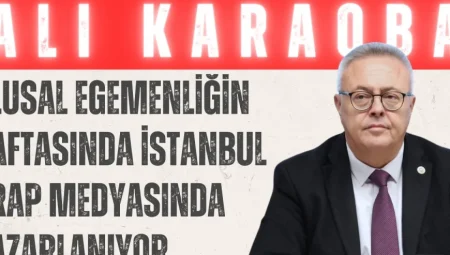 Ali Karaoba’dan Kanal İstanbul Tepkisi: ‘Ulusal Egemenliğin Haftasında İstanbul Arap Medyasında Pazarlanıyor’