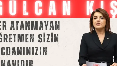 Gülcan Kış’tan Öğretmen Atamalarına Sert Tepki: ‘Her Atanmayan Öğretmen Sizin Vicdanınızın Sınavıdır’