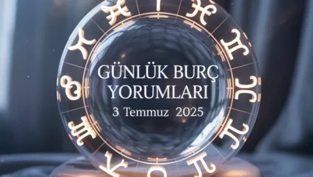 03 Temmuz 2025 günlük burç yorumları açıklandı: Aşk, iş, para ve sağlık alanlarında öne çıkan detaylar